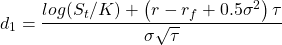 \[d_1&=\frac{log(S_t/K)+\left(r-r_f+0.5\sigma^2\right)\tau}{\sigma\sqrt{\tau}}\]